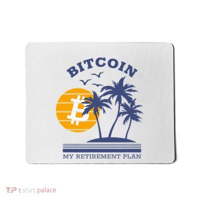 Bitcoin My Retirement Plan Crypto Apparel Mousepad
