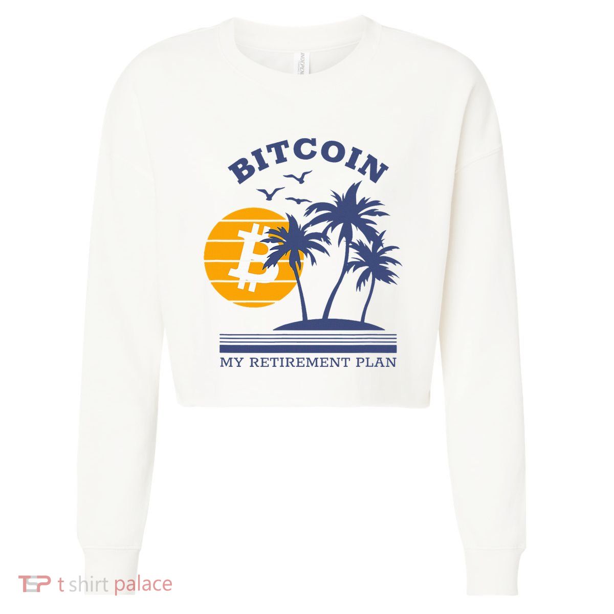 Bitcoin My Retirement Plan Crypto Apparel Cropped Pullover Crew