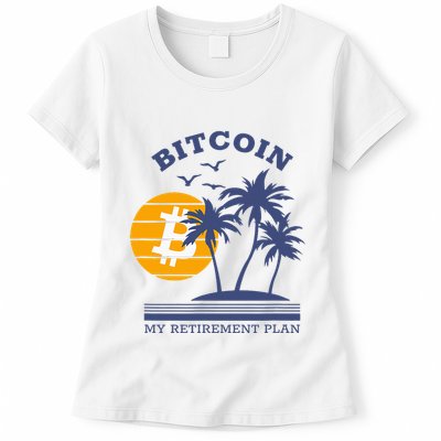 Bitcoin My Retirement Plan Crypto Apparel Womens T-Shirt