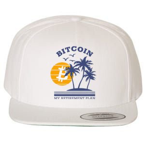 Bitcoin My Retirement Plan Crypto Apparel Wool Snapback Cap