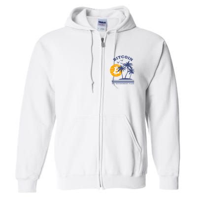 Bitcoin My Retirement Plan Crypto Apparel Full Zip Hoodie