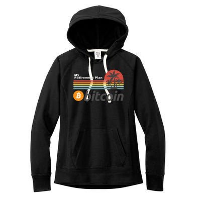 Bitcoin My Retirement Plan Crypto Gift Blockchain BTC Trader Women's Fleece Hoodie