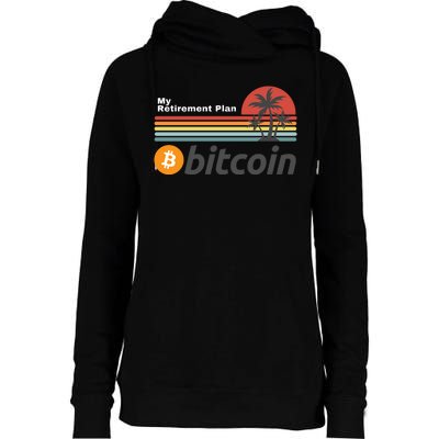 Bitcoin My Retirement Plan Crypto Gift Blockchain BTC Trader Womens Funnel Neck Pullover Hood