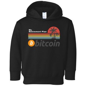 Bitcoin My Retirement Plan Crypto Gift Blockchain BTC Trader Toddler Hoodie