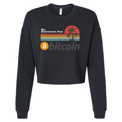 Bitcoin My Retirement Plan Crypto Gift Blockchain BTC Trader Cropped Pullover Crew