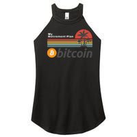 Bitcoin My Retirement Plan Crypto Gift Blockchain BTC Trader Women’s Perfect Tri Rocker Tank