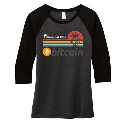 Bitcoin My Retirement Plan Crypto Gift Blockchain BTC Trader Women's Tri-Blend 3/4-Sleeve Raglan Shirt