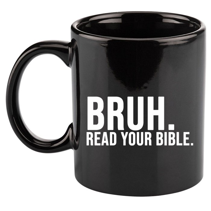 Bruh Meme Read Your Bible Christian Jesus Motivation 11oz C Handle Ceramic Mug