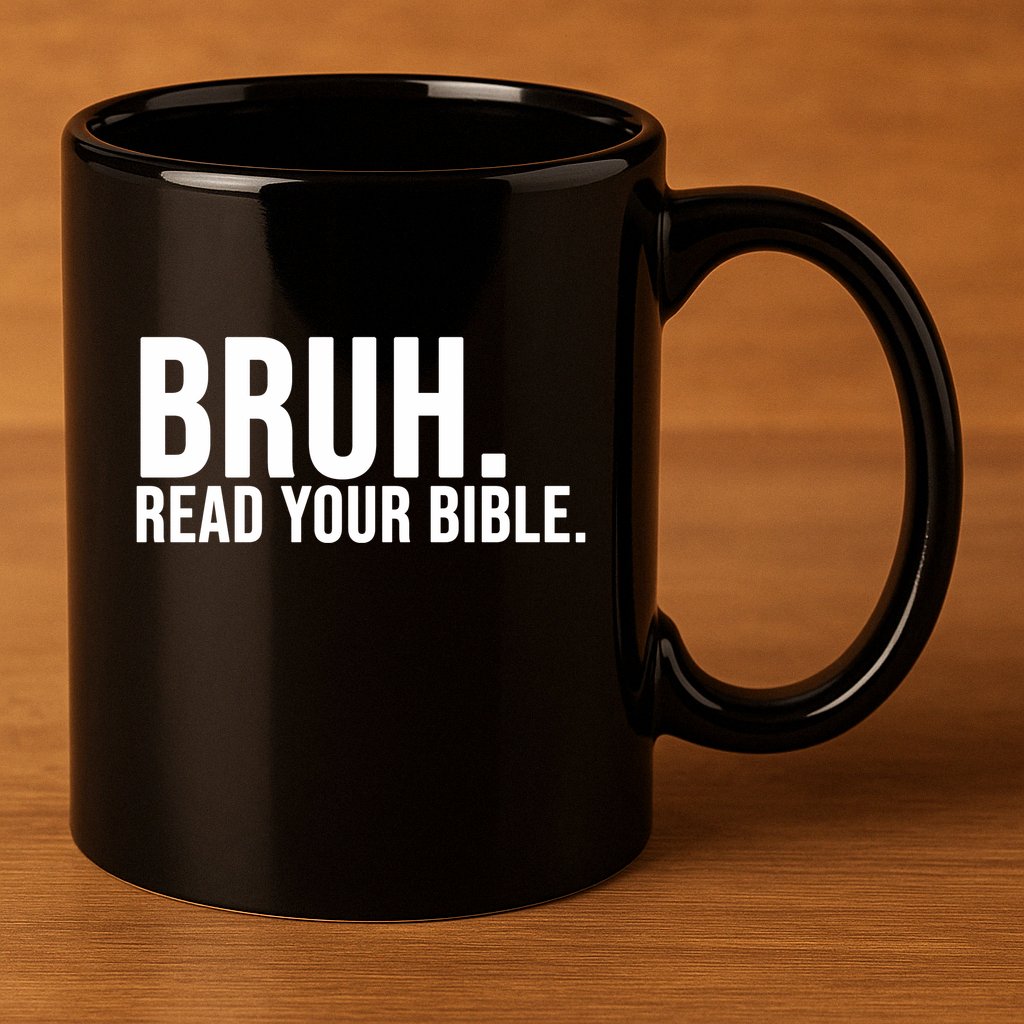 Bruh Meme Read Your Bible Christian Jesus Motivation 11oz C Handle Ceramic Mug