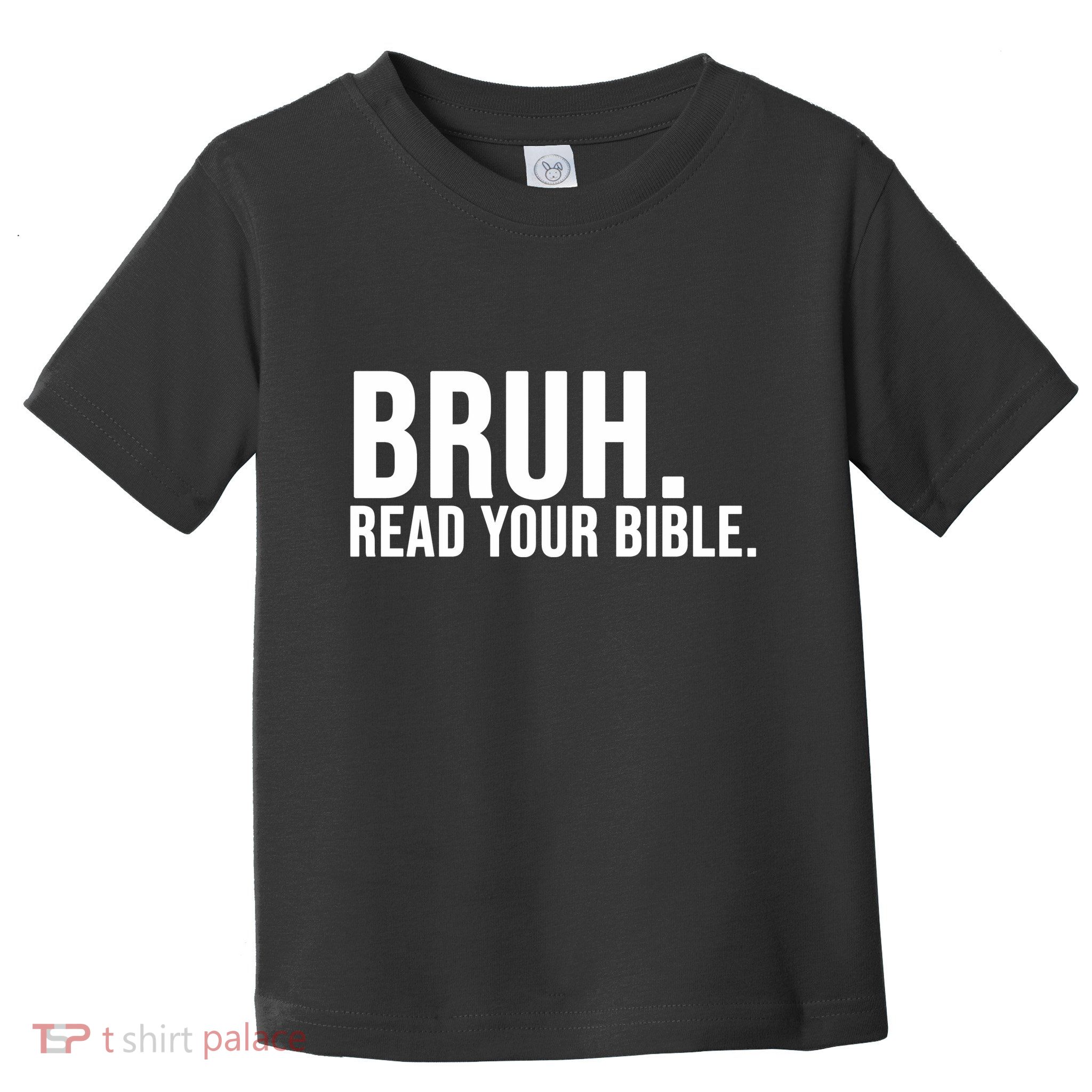 Bruh Meme Read Your Bible Christian Jesus Motivation Toddler T-Shirt
