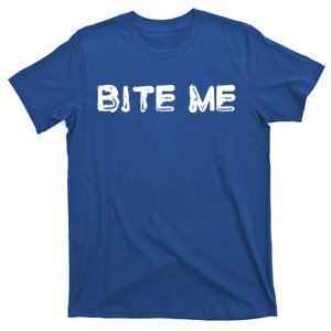 Bite Me Rude Saying Gift T-Shirt