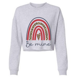 Be Mine Rainbow Valentines Day And Leopard Print Gift Cropped Pullover Crew