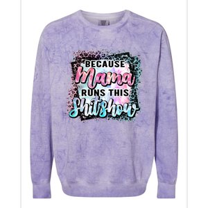 Because Mama Runs This Shitshow Mom Life Leopard Mom Mother's Day Colorblast Crewneck Sweatshirt