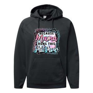 Because Mama Runs This Shitshow Mom Life Leopard Mom Mother's Day Performance Fleece Hoodie