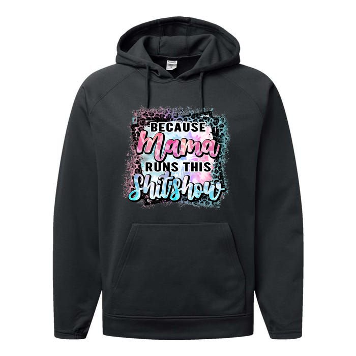 Because Mama Runs This Shitshow Mom Life Leopard Mom Mother's Day Performance Fleece Hoodie