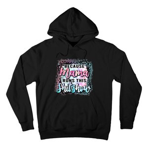 Because Mama Runs This Shitshow Mom Life Leopard Mom Mother's Day Hoodie