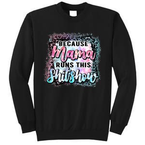 Because Mama Runs This Shitshow Mom Life Leopard Mom Mother's Day Sweatshirt