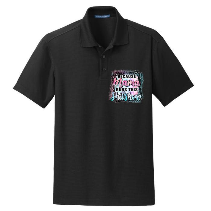 Because Mama Runs This Shitshow Mom Life Leopard Mom Mother's Day Dry Zone Grid Polo