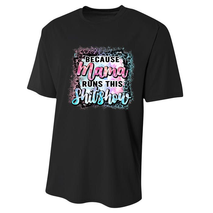 Because Mama Runs This Shitshow Mom Life Leopard Mom Mother's Day Performance Sprint T-Shirt