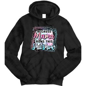 Because Mama Runs This Shitshow Mom Life Leopard Mom Mother's Day Tie Dye Hoodie