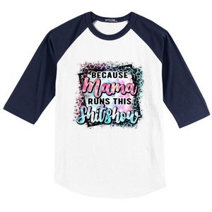 Because Mama Runs This Shitshow Mom Life Leopard Mom Mother's Day Baseball Sleeve Shirt