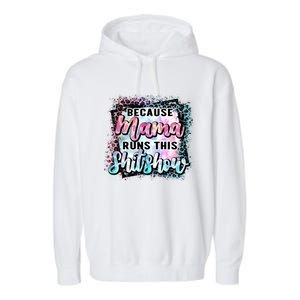 Because Mama Runs This Shitshow Mom Life Leopard Mom Mother's Day Garment-Dyed Fleece Hoodie