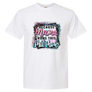 Because Mama Runs This Shitshow Mom Life Leopard Mom Mother's Day Garment-Dyed Heavyweight T-Shirt