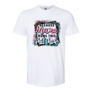 Because Mama Runs This Shitshow Mom Life Leopard Mom Mother's Day Softstyle CVC T-Shirt