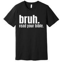 Bruh Meme Read Your Bible God Funny Modern Christian Church Premium T-Shirt