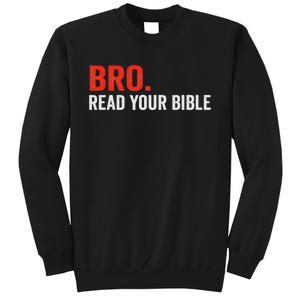 Bro Meme Read Your Bible God Funny Modern Christian Church Tall Sweatshirt