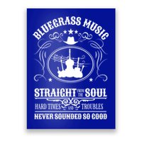 Bluegrass Music Straight From The Soul Music Lover Guift Poster