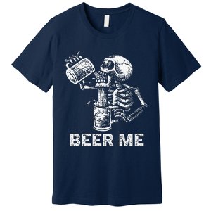 Beer Me Skeleton Scary Spooky Drinking Party Gift Premium T-Shirt