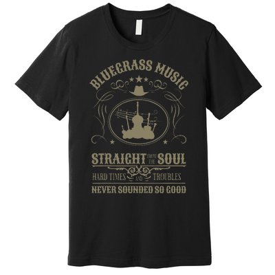 Bluegrass Music Straight From The Soul Premium T-Shirt