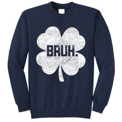 Bruh Meme Shamrock Funny St Patricks Day Tall Sweatshirt