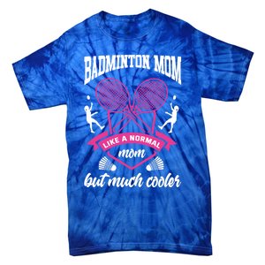 Badminton Mom Shuttlecock Badminton Player Ball Sport Smash Cool Gift Tie-Dye T-Shirt