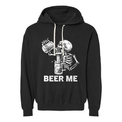 Beer Me Skeleton Scary Spooky Drinking Party Gift Garment-Dyed Fleece Hoodie