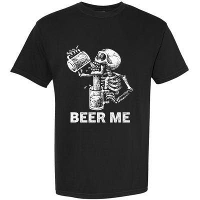 Beer Me Skeleton Scary Spooky Drinking Party Gift Garment-Dyed Heavyweight T-Shirt