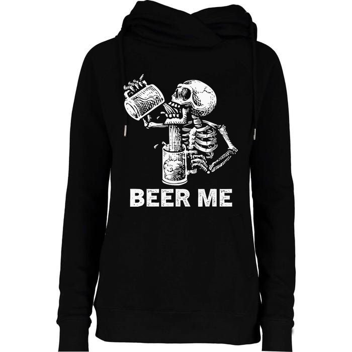 Beer Me Skeleton Scary Spooky Drinking Party Gift Womens Funnel Neck Pullover Hood