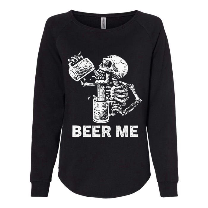 Beer Me Skeleton Scary Spooky Drinking Party Gift Womens California Wash Sweatshirt