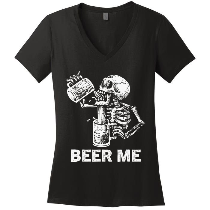 Beer Me Skeleton Scary Spooky Drinking Party Gift Women's V-Neck T-Shirt