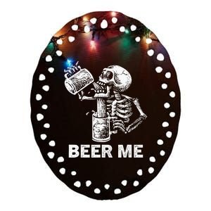 Beer Me Skeleton Scary Spooky Drinking Party Gift Ceramic Oval Ornament