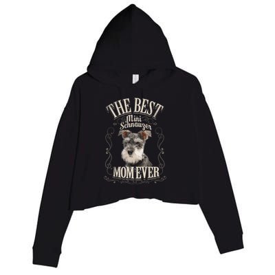 Best Mini Schnauzer Mom Ever Miniature Schnauzer Dog Funny Gift Crop Fleece Hoodie