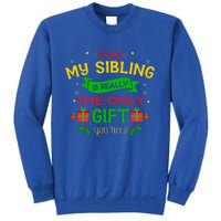 Being My Sibling Is Really The Only Gift You Need Christmas Sweatshirt