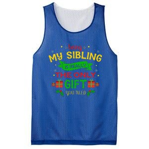 Being My Sibling Is Really The Only Gift You Need Christmas Mesh Reversible Basketball Jersey Tank