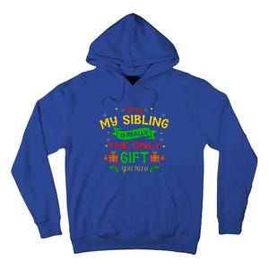 Being My Sibling Is Really The Only Gift You Need Christmas Tall Hoodie