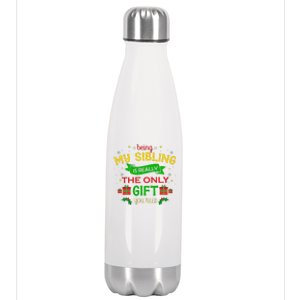 Being My Sibling Is Really The Only Gift You Need Christmas Stainless Steel Insulated Water Bottle