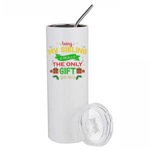 Being My Sibling Is Really The Only Gift You Need Christmas Stainless Steel Tumbler