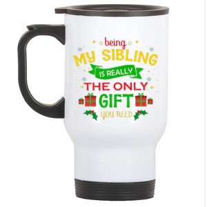 Being My Sibling Is Really The Only Gift You Need Christmas Stainless Steel Travel Mug