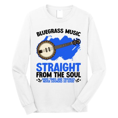 Bluegrass Music Straight From The Soul Long Sleeve Shirt