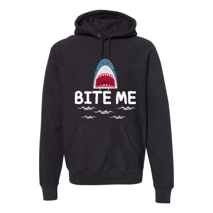 Bite Me Shark Lover Week Awareness Animal Ocean Summer Premium Hoodie